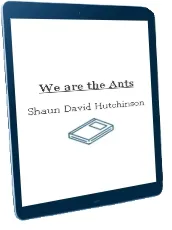 We are the Ants download free [PDF and Ebook] by Shaun David Hutchinson year 2017