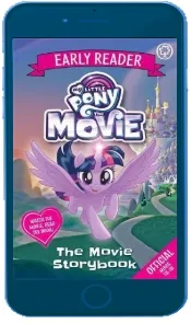 My Little Pony the Movie: Early Reader: The Movie Storybook download free [PDF and Ebook] by My Little Pony year 2017