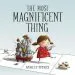 PDF The Most Magnificent Thing by Ashley Spires