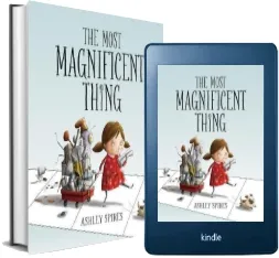The Most Magnificent Thing download free [PDF and Ebook] by Ashley Spires year 2017
