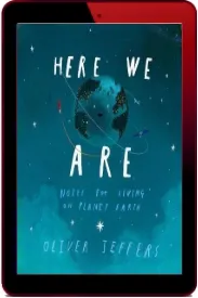 Here we are: Notes for Living on Planet Earth download free [PDF and Ebook] by Oliver Jeffers year 2017