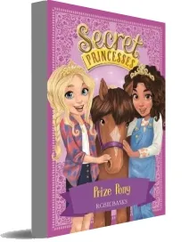 Secret Princesses: Prize Pony: Book 6 download free [PDF and Ebook] by Rosie Banks year 2017