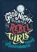 PDF Good Night Stories for Rebel Girls: 100 Ausergewphnliche Frauen by Elena Favilli