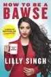 PDF How to be a Bawse: A Guide to Conquering Life by Lilly Singh