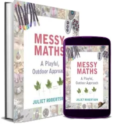 Messy Maths: A Playful, Outdoor Approach for Early Years download free [PDF and Ebook] by Juliet Robertson year 2017
