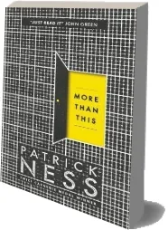 More Than This download free [PDF and Ebook] by Patrick Ness year 2017