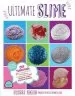 PDF Ultimate Slime: Diy Tutorials for Crunchy Slime, Fluffy Slime, Fishbowl Slime, and More Than 100 Other Oddly Satisfying Recipes and Projects-Totally Borax Free! by Alyssa Jagan