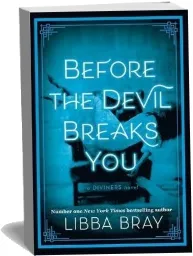 Before the Devil Breaks you: Diviners Series: Book 03 download free [PDF and Ebook] by Libba Bray year 2017
