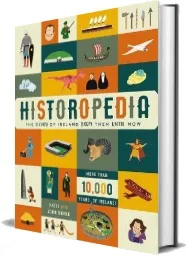 Historopedia - the Story of Ireland From Then Until now download free [PDF and Ebook] by Fatti Burke year 2017