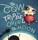 PDF The cow Tripped Over the Moon by Tony Wilson