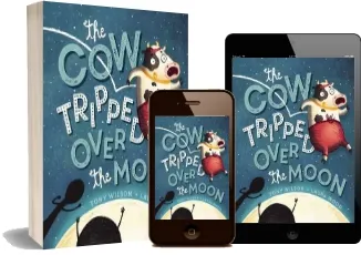 The cow Tripped Over the Moon download free [PDF and Ebook] by Tony Wilson year 2017