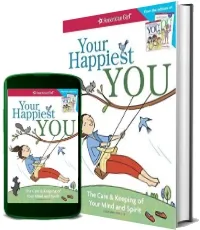 Your Happiest you: The Care & Keeping of Your Mind and Spirit /]Cby Judy Woodburn; Illustrated by Josee Masse; Jane Annunziata, Psyd, and Lori Gustafson, ms, Consultants download free [PDF and Ebook] by Judy Woodburn year 2017