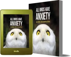 All Birds Have Anxiety download free [PDF and Ebook] by Kathy Hoopmann year 2017