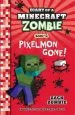 PDF Diary of a Minecraft Zombie #12: Pixelmon Gone! by Zack Zombie