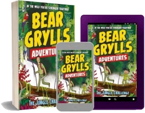 A Bear Grylls Adventure 3: The Jungle Challenge: By Bestselling Author and Chief Scout Bear Grylls download free [PDF and Ebook] by Bear Grylls year 2018