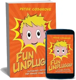 Fun Unplugged: Outsmart, Entertain and Amaze Your Friends! download free [PDF and Ebook] by Peter Cosgrove year 2018