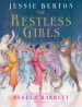 PDF The Restless Girls: A Dazzling, Feminist Fairytale From the Bestselling Author of the Miniaturist by Jessie Burton