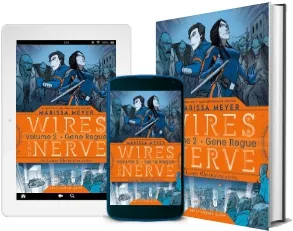 Wires and Nerve, Volume 2: Gone Rogue download free [PDF and Ebook] by Marissa Meyer year 2018