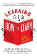 PDF Learning how to Learn: How to Succeed in School Without Spending all Your Time Studying: A Guide for Kids and Teens by Barbara Oakley