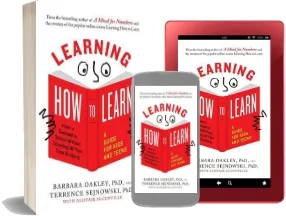 Learning how to Learn: How to Succeed in School Without Spending all Your Time Studying: A Guide for Kids and Teens download free [PDF and Ebook] by Barbara Oakley year 2018