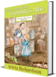 More Stories From Grandma'S Attic download free [PDF and Ebook] by Arleta Richardson year 2018