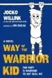 PDF Way of the Warrior kid: From Wimpy to Warrior the Navy Seal way by Jocko Willink
