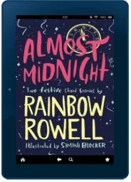 Almost Midnight: Two Festive Short Stories download free [PDF and Ebook] by Rainbow Rowell year 2018