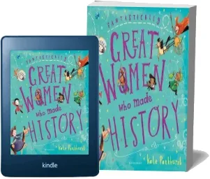 Fantastically Great Women who Made History download free [PDF and Ebook] by Kate Pankhurst year 2018