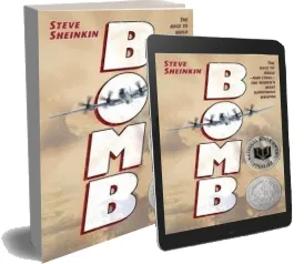 Bomb: The Race to Build-And Steal-The World'S Most Dangerous Weapon download free [PDF and Ebook] by Steve Sheinkin year 2018