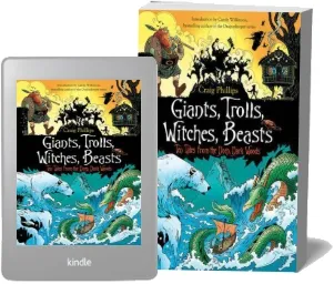 Giants, Trolls, Witches, Beasts: Ten Tales From the Deep, Dark Woods download free [PDF and Ebook] by Craig D. Phillips year 2018