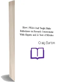 How i Wish i had Taught Maths: Reflections on Research, Conversations With Experts, and 12 Years of Mistakes download free [PDF and Ebook] by Craig Barton year 2018