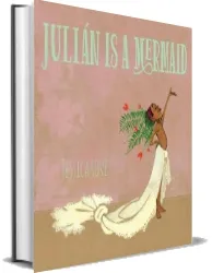 Julian is a Mermaid download free [PDF and Ebook] by Jessica Love year 2018