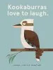 PDF Kookaburras Love to Laugh. by Laura Bunting