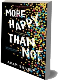 More Happy Than not download free [PDF and Ebook] by Adam Silvera year 2018