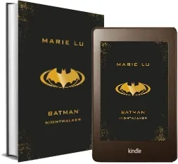 Batman: Nightwalker (dc Icons Series) download free [PDF and Ebook] by Marie Lu year 2018
