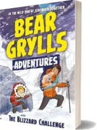 A Bear Grylls Adventure 1: The Blizzard Challenge: By Bestselling Author and Chief Scout Bear Grylls download free [PDF and Ebook] by Bear Grylls year 2018