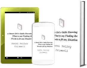 A Smart Girl'S Guide: Knowing What to say: Finding the Words to fit any Situation download free [PDF and Ebook] by Patti Kelley Criswell year 2018