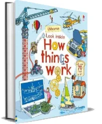 Look Inside how Things Work download free [PDF and Ebook] by Rob Lloyd Jones year 2018