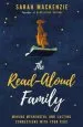 PDF The Read-Aloud Family: Making Meaningful and Lasting Connections With Your Kids by Sarah Mackenzie