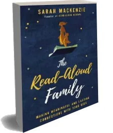 The Read-Aloud Family: Making Meaningful and Lasting Connections With Your Kids download free [PDF and Ebook] by Sarah Mackenzie year 2018