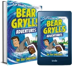 A Bear Grylls Adventure 4: The sea Challenge: By Bestselling Author and Chief Scout Bear Grylls download free [PDF and Ebook] by Bear Grylls year 2018