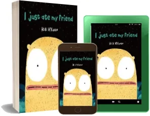 I Just ate my Friend download free [PDF and Ebook] by Heidi Mckinnon year 2018