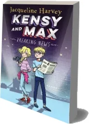 Kensy and max 1: Breaking News download free [PDF and Ebook] by Jacqueline Harvey year 2018