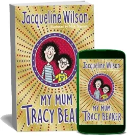 My mum Tracy Beaker download free [PDF and Ebook] by Jacqueline Wilson year 2018