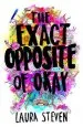 PDF The Exact Opposite of Okay by Laura Steven