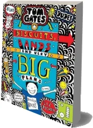 Tom Gates: Biscuits, Bands and Very big Plans download free [PDF and Ebook] by Liz Pichon year 2018