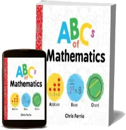 Abcs of Mathematics download free [PDF and Ebook] by Chris Ferrie year 2018