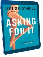 Asking for it download free [PDF and Ebook] by Louise O'Neill year 2018