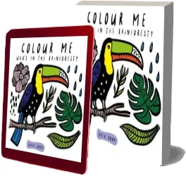 Colour me: Who'S in the Rainforest? download free [PDF and Ebook] by Surya Sajnani year 2018