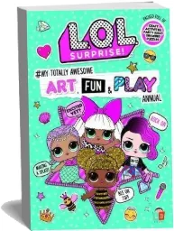 L.O.L. Surprise! #my Totally Awesome Art, fun & Play Annual download free [PDF and Ebook] by Little Brother Books Limited year 2018